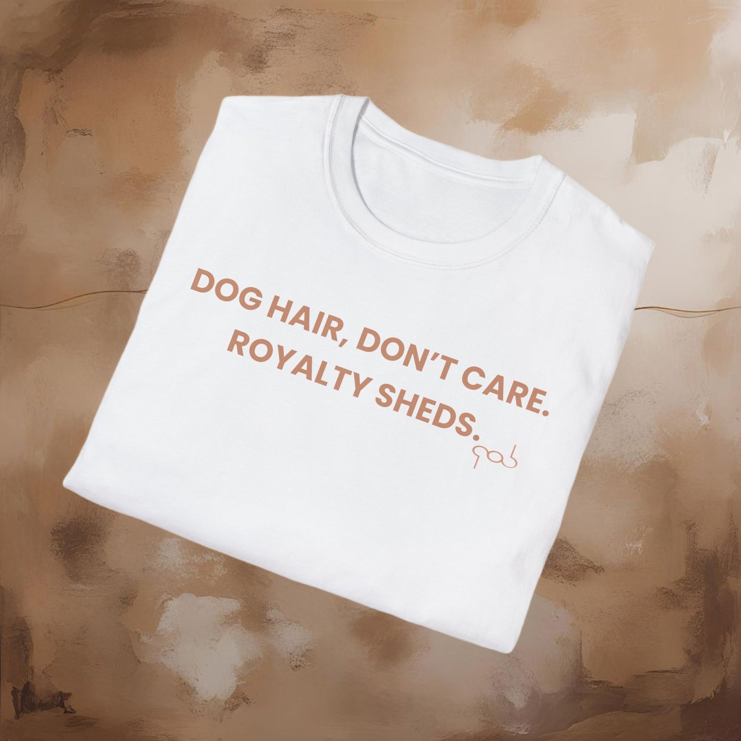 Dog Hair, Don’t Care. Royalty Sheds. Unisex Softstyle T-Shirt
