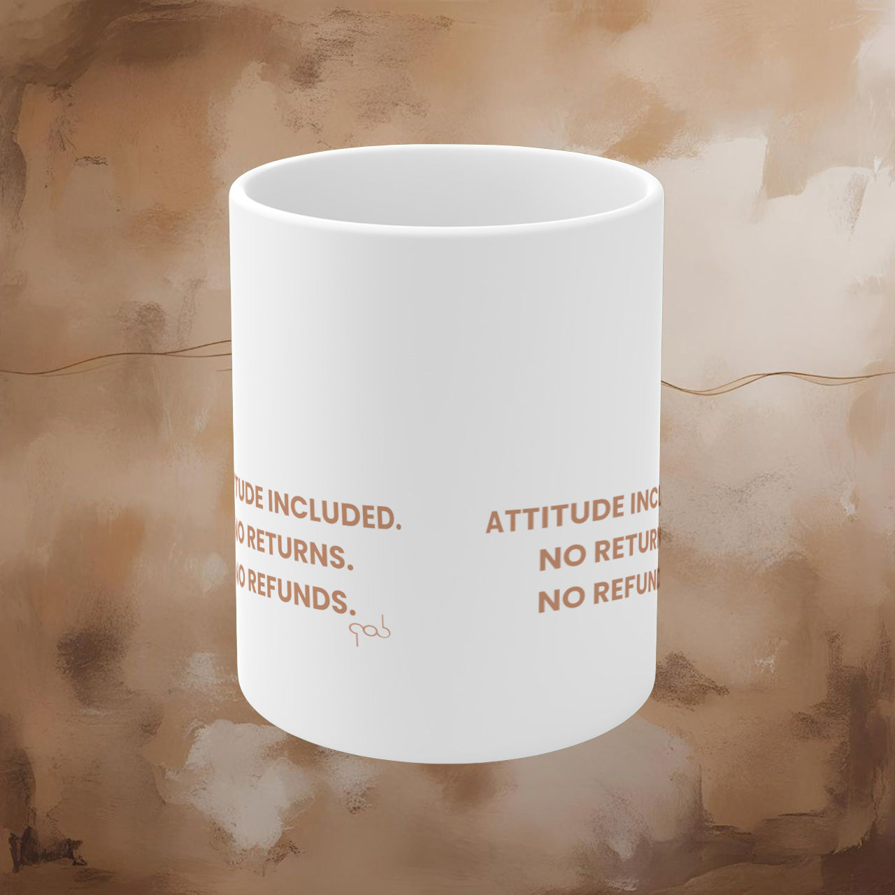 Attitude Included.No Returns.No Refunds. Mug - 11oz