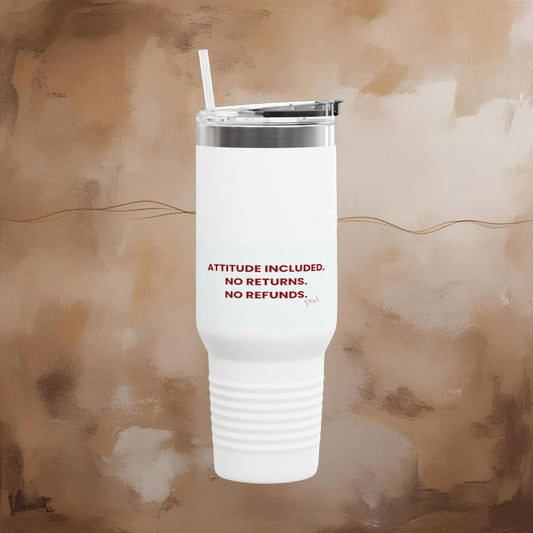 Attitude Included. No Return, No Refund -  Insulated Travel Mug, 40oz