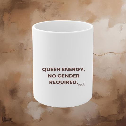 Queen Energy . No Gender Required.Mug - 11oz