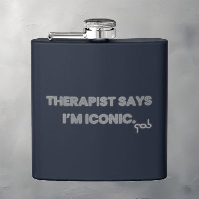 Therapist Says I’m Iconic  Stainless Steel Flask, 6oz