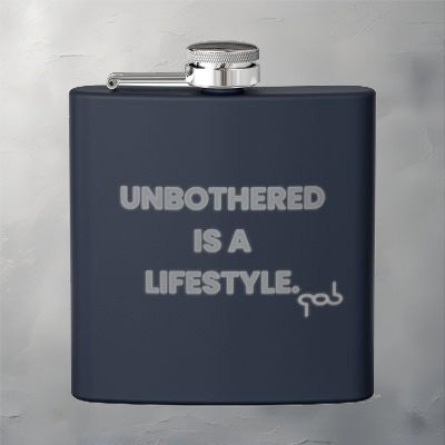 Unbothered Is A Lifestyle Stainless Steel Flask 6oz