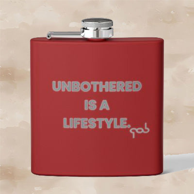 Unbothered Is A Lifestyle Stainless Steel Flask 6oz